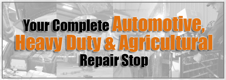 Your Complete Automotive, Heavy Duty and Agricultural Repair Stop